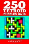 Book cover for 250 Tetroid Puzzles 10x10