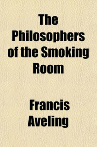 Cover of The Philosophers of the Smoking Room