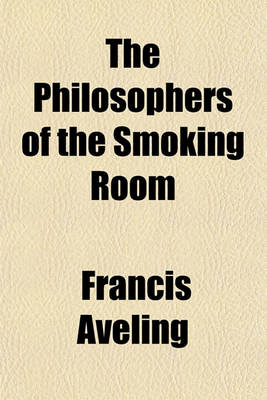 Book cover for The Philosophers of the Smoking Room