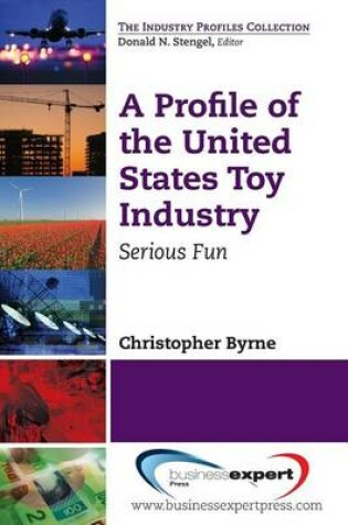 Cover of Profile of the United States Toy Industry, A: Serious Fun
