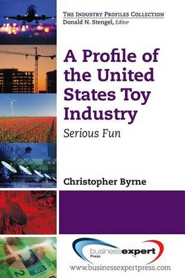 Book cover for Profile of the United States Toy Industry, A: Serious Fun