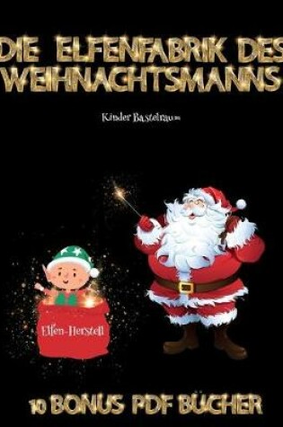 Cover of Kinder Bastelraum (Die Elfenfabrik des Weihnachtsmanns)