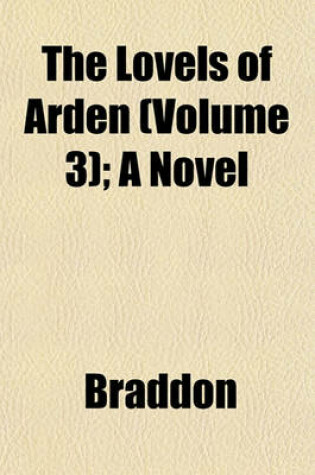 Cover of The Lovels of Arden (Volume 3); A Novel