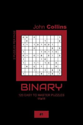 Book cover for Binary - 120 Easy To Master Puzzles 11x11 - 1