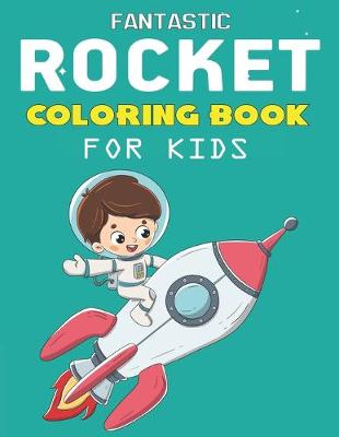 Book cover for Fantastic Rocket Coloring Book for Kids