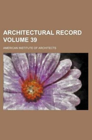 Cover of Architectural Record Volume 39