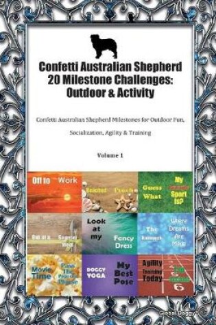 Cover of Confetti Australian Shepherd 20 Milestone Challenges
