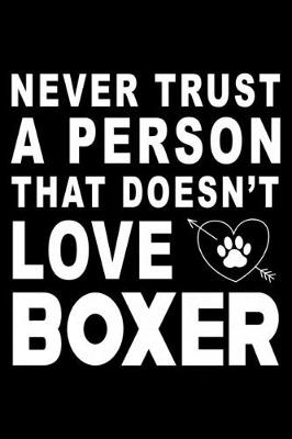 Book cover for Never trust a person that does not love Boxer