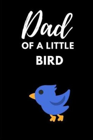 Cover of Dad of a Little Bird
