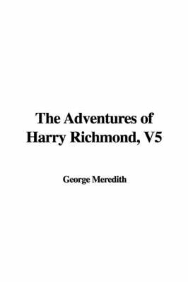 Book cover for The Adventures of Harry Richmond, V5