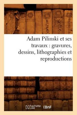 Cover of Adam Pilinski et ses travaux