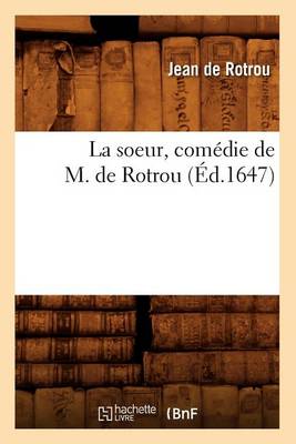 Cover of La Soeur, Comedie de M. de Rotrou (Ed.1647)