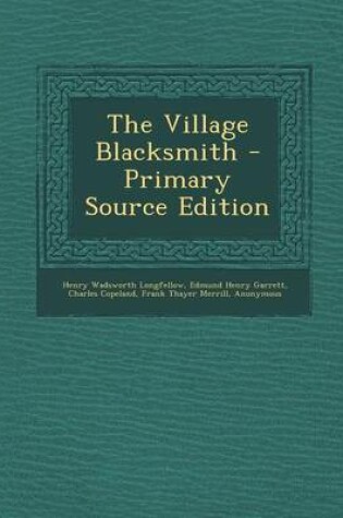 Cover of The Village Blacksmith - Primary Source Edition
