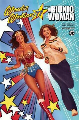 Cover of Wonder Woman 77 Meets The Bionic Woman