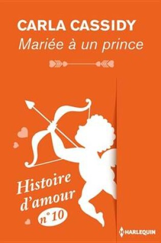 Cover of Mariee a Un Prince - Histoire D'Amour N 10