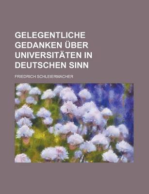 Book cover for Gelegentliche Gedanken Uber Universitaten in Deutschen Sinn