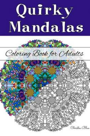 Cover of Quirky Mandalas Coloring Book for Adults