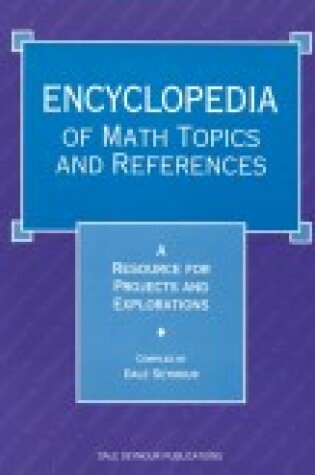 Cover of Encyclopedia of Math Topics & References : A Resource for Projects and