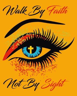 Book cover for Walk By Faith Not By Sight