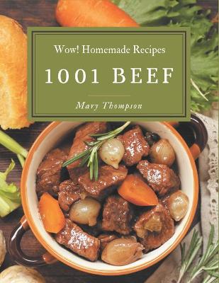 Book cover for Wow! 1001 Homemade Beef Recipes
