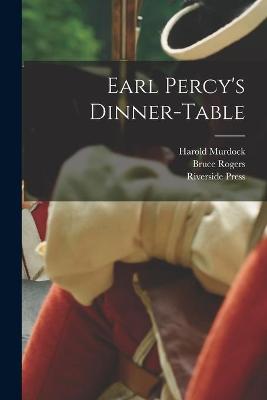 Book cover for Earl Percy's Dinner-table