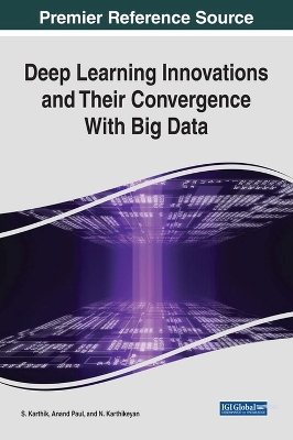 Book cover for Deep Learning Innovations and Their Convergence With Big Data