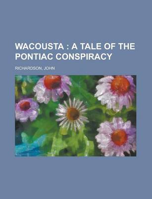 Book cover for Wacousta; A Tale of the Pontiac Conspiracy Volume 2