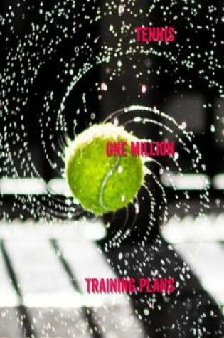 Cover of Tennis One Million Training Plans