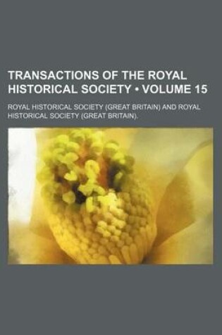 Cover of Transactions of the Royal Historical Society (Volume 15)