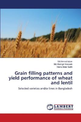 Book cover for Grain filling patterns and yield performance of wheat and lentil