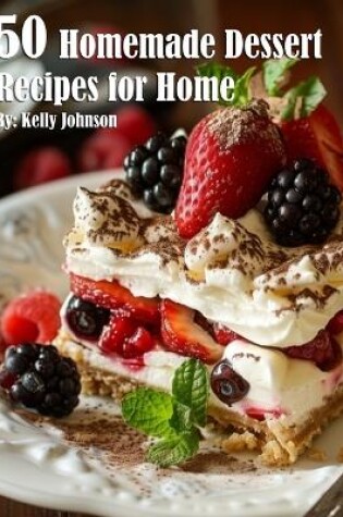 Cover of 50 Homemade Dessert Recipes for Home