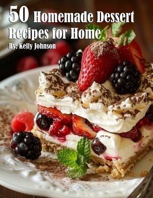 Book cover for 50 Homemade Dessert Recipes for Home