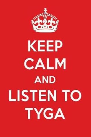 Cover of Keep Calm and Listen to Tyga