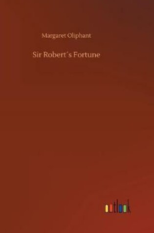 Cover of Sir Robert´s Fortune