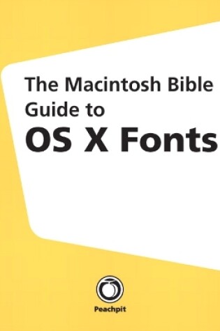 Cover of Macintosh Bible Guide to OS X Fonts, The