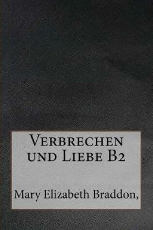 Cover of Verbrechen Und Liebe B2