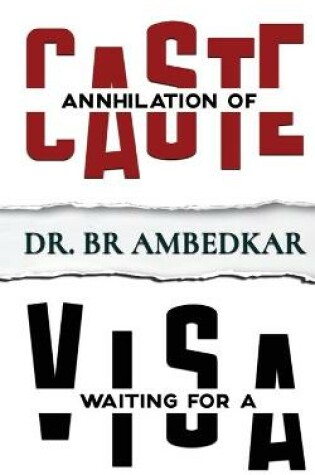 Cover of Annihilation of Caste & Waiting for a Visa