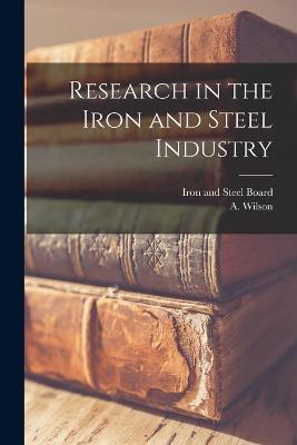 Book cover for Research in the Iron and Steel Industry