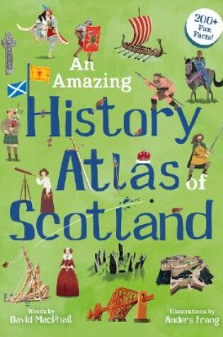 Cover of An Amazing History Atlas of Scotland