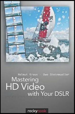 Cover of Mastering HD Video with Your DSLR