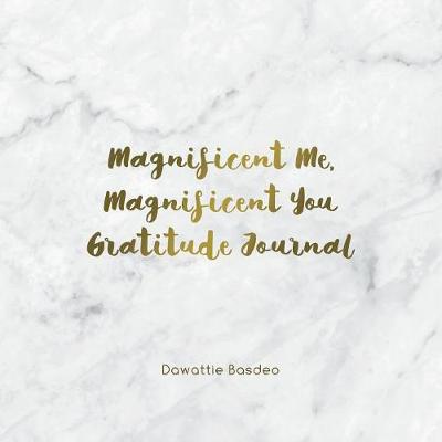 Book cover for Magnificent Me, Magnificent You Gratitude Journal