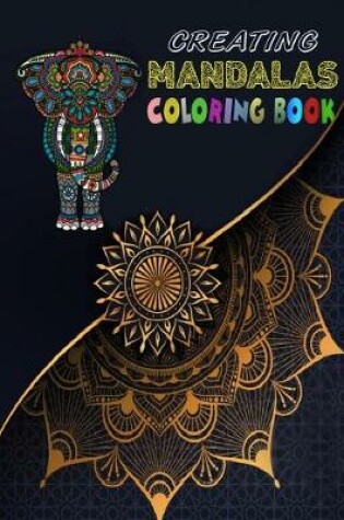 Cover of Creating Mandalas Coloring Book