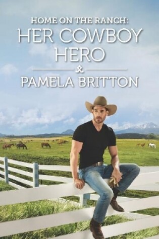 Cover of Home on the Ranch: Her Cowboy Hero