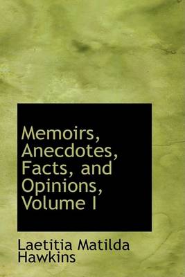 Book cover for Memoirs, Anecdotes, Facts, and Opinions, Volume I