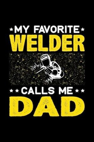 Cover of My Favorite Welder Calls Me Dad