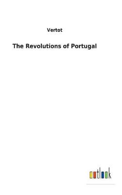 Book cover for The Revolutions of Portugal