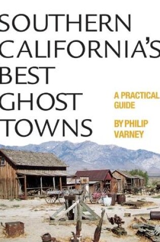 Cover of Southern California's Best Ghost Towns