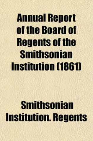 Cover of Annual Report of the Board of Regents of the Smithsonian Institution (1861)