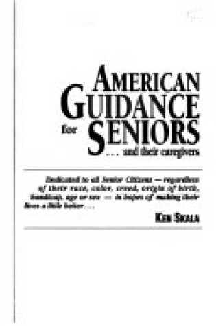 Cover of American Guidance for Seniors-- And Their Caregivers