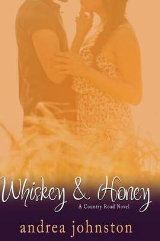Cover of Whiskey & Honey (a Country Road Novel)